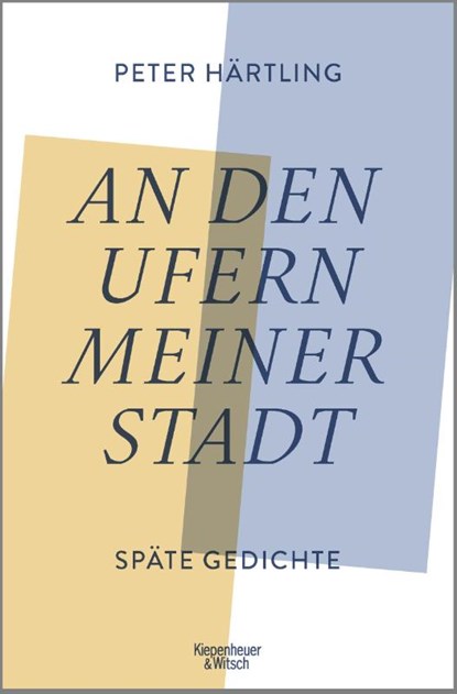 An den Ufern meiner Stadt, Peter Härtling - Gebonden - 9783462006070