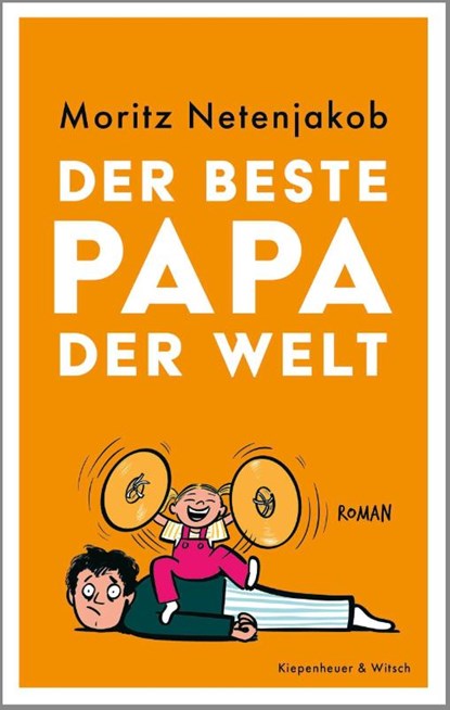 Der beste Papa der Welt, Moritz Netenjakob - Paperback - 9783462006100