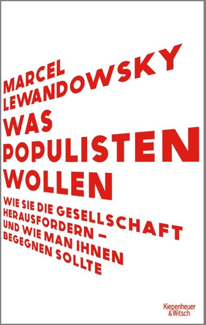 Was Populisten wollen, Marcel Lewandowsky - Paperback - 9783462006728