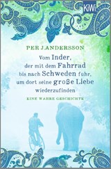 Vom Inder, der mit dem Fahrrad bis nach Schweden fuhr um dort seine große Liebe wiederzufinden - Per J. Andersson - 9783462006865