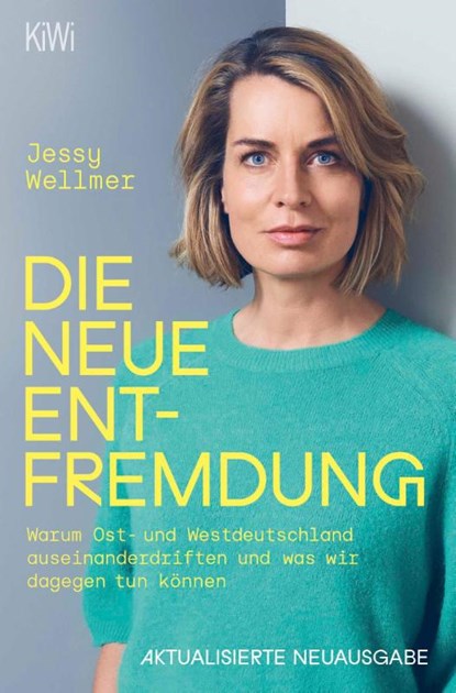 Die neue Entfremdung, Jessy Wellmer - Paperback - 9783462008180