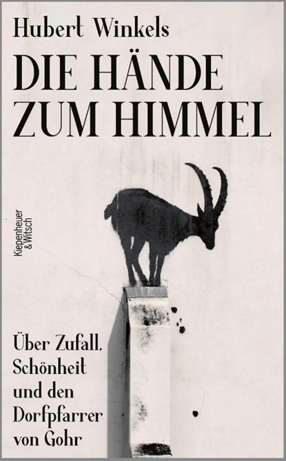 Die Hände zum Himmel, Hubert Winkels - Gebonden - 9783462008692