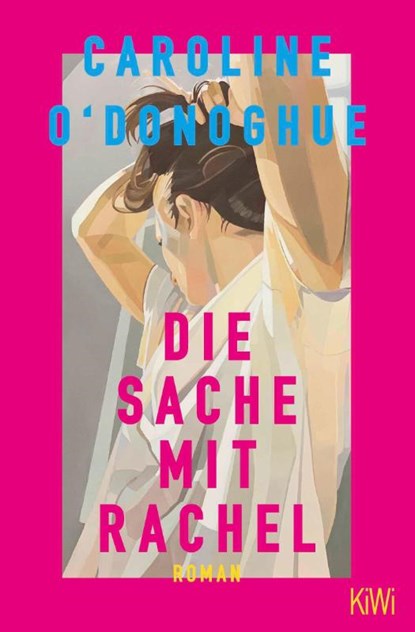 Die Sache mit Rachel, Caroline O'Donoghue - Paperback - 9783462009255