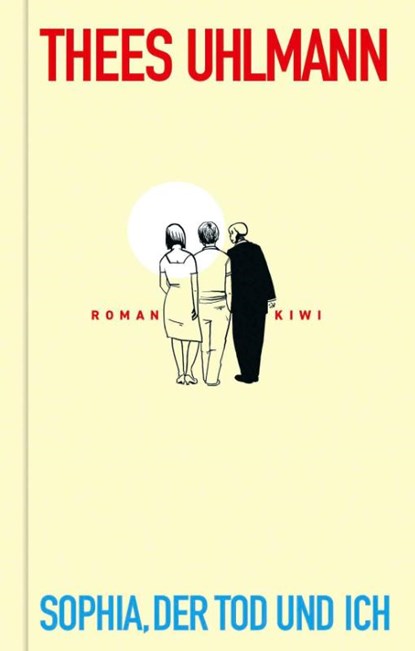 Sophia, der Tod und ich, Thees Uhlmann - Gebonden - 9783462010923