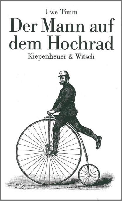 Der Mann auf dem Hochrad, Uwe Timm - Gebonden - 9783462016475