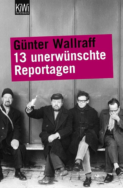 13 unerwünschte Reportagen, Günter Wallraff - Paperback - 9783462031744