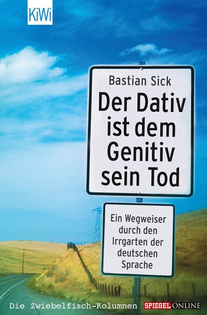 Der Dativ ist dem Genitiv sein Tod, Bastian Sick - Paperback - 9783462034486