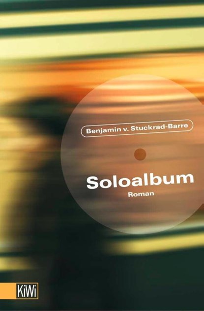 Soloalbum, Benjamin von Stuckrad-Barre - Paperback - 9783462034967
