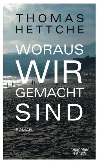Woraus wir gemacht sind, Thomas Hettche - Gebonden - 9783462037111
