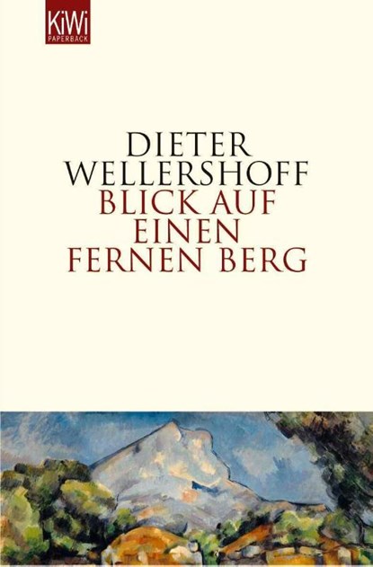 Blick auf einen fernen Berg, Dieter Wellershoff - Paperback - 9783462037395