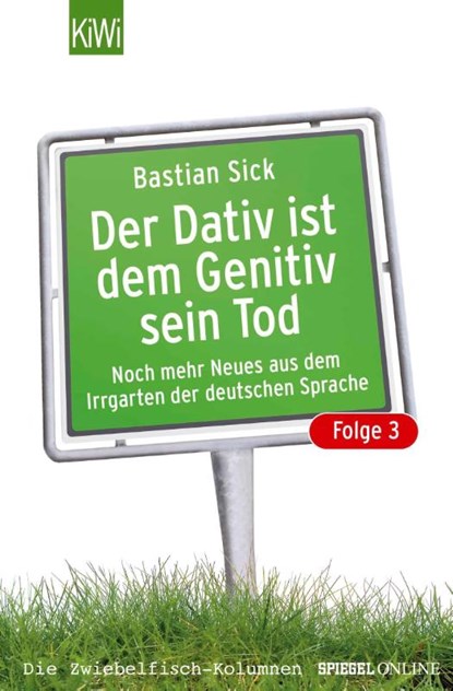 Der Dativ ist dem Genitiv sein Tod - Folge 3, Bastian Sick - Paperback - 9783462037425