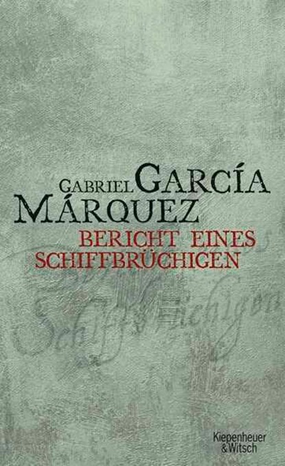 Bericht eines Schiffbrüchigen, Gabriel García Márquez - Gebonden - 9783462037579