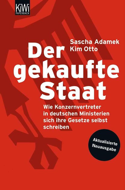 Der gekaufte Staat, Sascha Adamek ;  Kim Otto - Paperback - 9783462040999