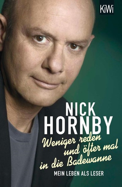 Weniger reden und öfter mal in die Badewanne, Nick Hornby - Paperback - 9783462044294