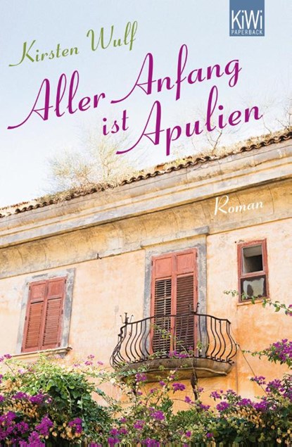 Aller Anfang ist Apulien, Kirsten Wulf - Paperback - 9783462044973