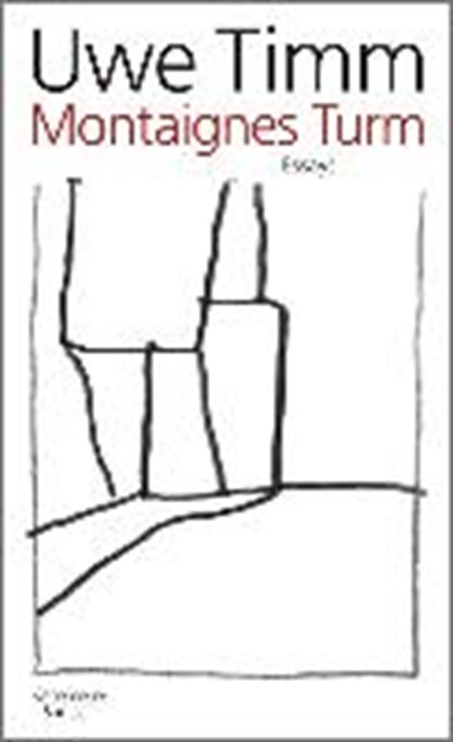 Montaignes Turm, TIMM,  Uwe - Gebonden - 9783462047431