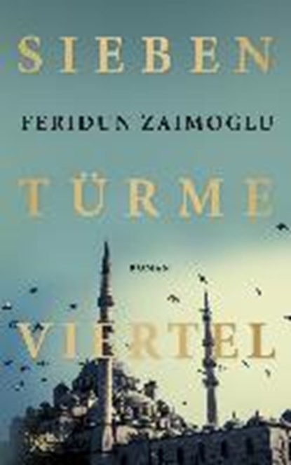 Zaimoglu, F: Siebentürmeviertel, ZAIMOGLU,  Feridun - Gebonden - 9783462047646