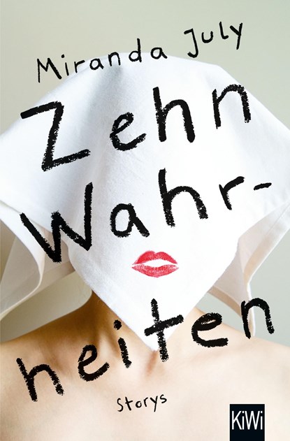 Zehn Wahrheiten, Miranda July - Paperback - 9783462047691