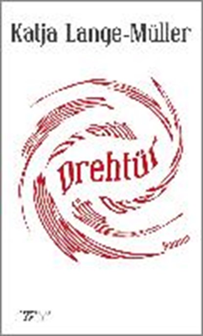 Drehtür, LANGE-MÜLLER,  Katja - Gebonden - 9783462049343