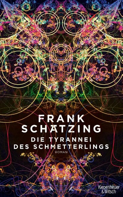 Die Tyrannei des Schmetterlings, Frank Schätzing - Gebonden - 9783462050844