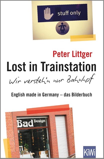 Lost in Trainstation - wir versteh'n nur Bahnhof, Peter Littger - Paperback - 9783462051674