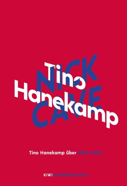 Tino Hanekamp über Nick Cave, Tino Hanekamp - Gebonden - 9783462053234