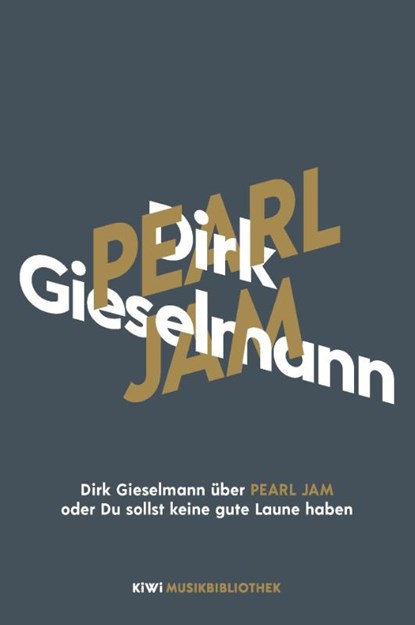Dirk Gieselmann über Pearl Jam oder Du sollst keine gute Laune haben, Dirk Gieselmann - Gebonden - 9783462053913