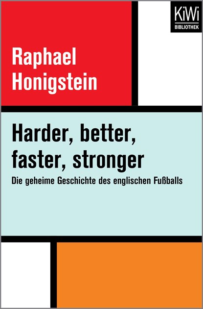 Harder, better, faster, stronger, Raphael Honigstein - Paperback - 9783462400335
