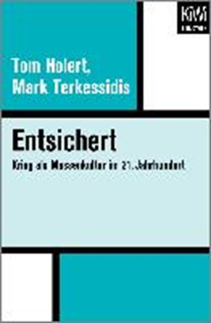 Holert, T: Entsichert, HOLERT,  Tom ; Terkessidis, Mark - Paperback - 9783462400458