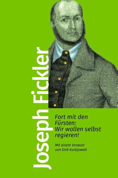 Fort mit den Fürsten: Wir wollen selbst regieren!, Joseph Fickler - Paperback - 9783462500080