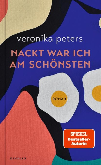 Nackt war ich am schönsten, Veronika Peters - Gebonden - 9783463000510