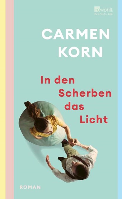 In den Scherben das Licht, Carmen Korn - Gebonden - 9783463000725
