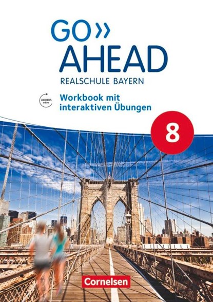 Go Ahead 8. Jahrgangsstufe - Ausgabe für Realschulen in Bayern - Workbook mit interaktiven Übungen online, Rebecca Kaplan - Paperback - 9783464311424