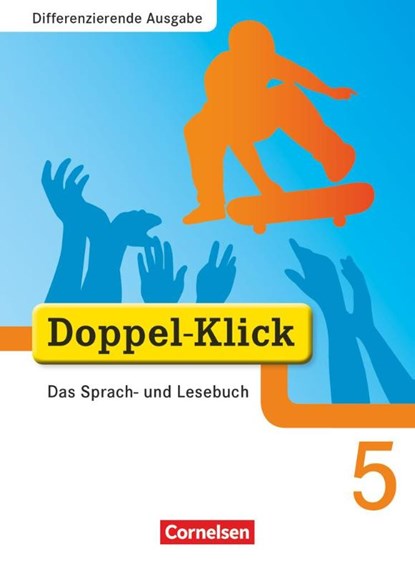 Doppel-Klick - Differenzierende Ausgabe. 5. Schuljahr. Schülerbuch, Johannes Angert ; Kathleen Breitkopf ; Beate Hallmann ; August-Bernhard Jacobs - Gebonden - 9783464611784