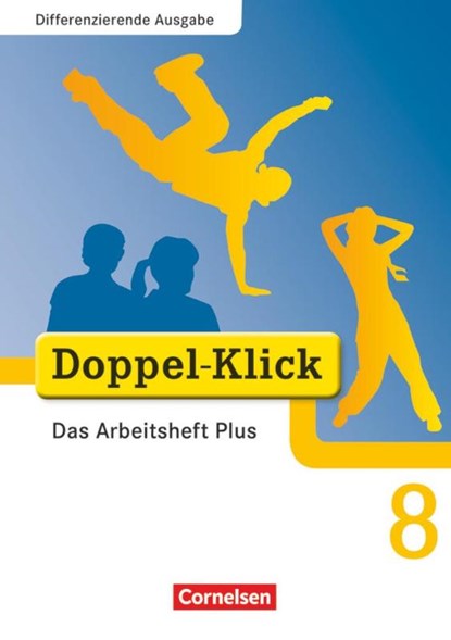 Doppel-Klick - Differenzierende Ausgabe. 8. Schuljahr. Das Arbeitsheft Plus, Grit Adam ; Kathleen Breitkopf ; Ulrich Deters ; Dirk Hergesell - Gebonden - 9783464611876