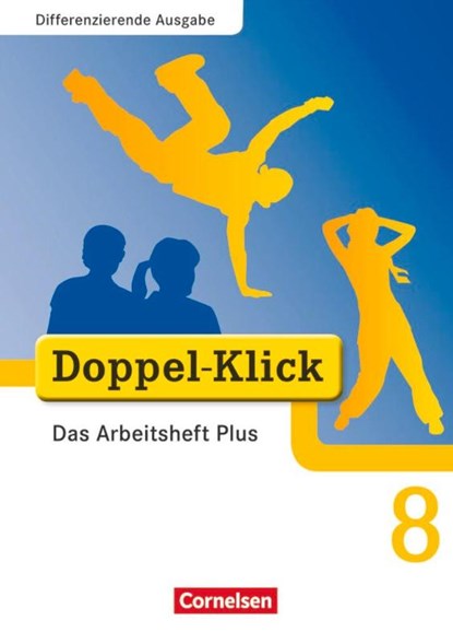 Doppel-Klick - Differenzierende Ausgabe. 8. Schuljahr. Das Arbeitsheft Plus, Grit Adam ; Kathleen Breitkopf ; Ulrich Deters ; Dirk Hergesell - Gebonden - 9783464611876