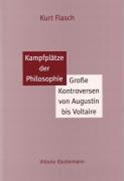 Kampfplätze der Philosophie, Kurt Flasch - Paperback - 9783465040552