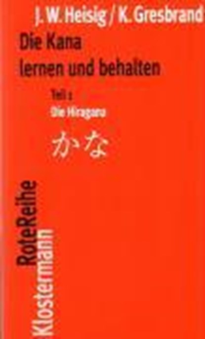 Die Kana lernen und behalten, James W. Heisig ; Klaus Gresbrand - Paperback - 9783465040569