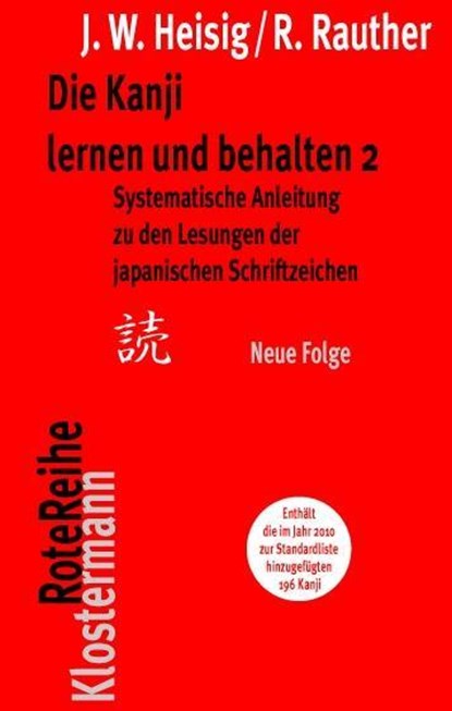 Die Kanji lernen und behalten 2. Neue Folge, James W Heisig ;  Robert Rauther - Paperback - 9783465041696