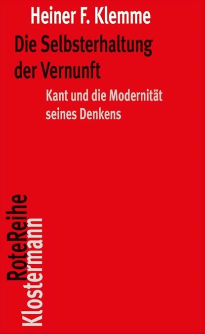 Die Selbsterhaltung der Vernunft, Heiner F. Klemme - Paperback - 9783465046196
