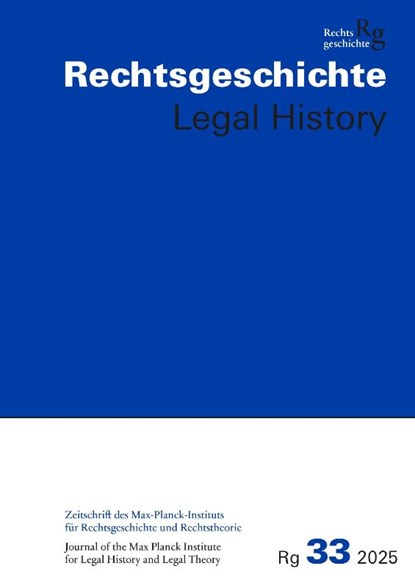 Rechtsgeschichte (Rg) - Legal History Band 33, 2025, Marietta Auer ; Stefan Vogenauer ; Thomas Duve - Paperback - 9783465046707