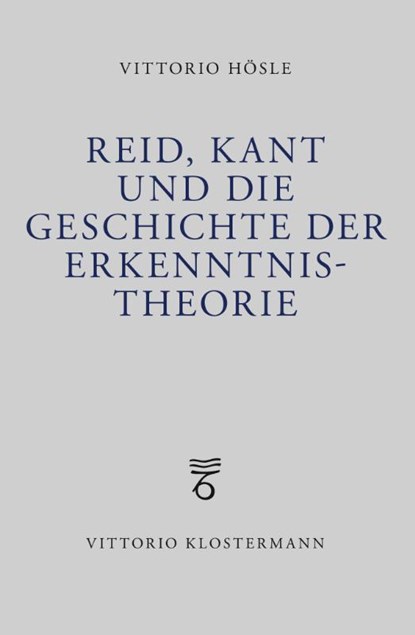 Reid, Kant und die Geschichte der Erkenntnistheorie, Vittorio Hösle - Paperback - 9783465047056