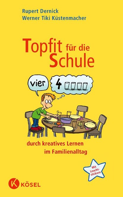 Topfit für die Schule durch kreatives Lernen im Familienalltag, Rupert Dernick ; Werner Tiki Küstenmacher - Paperback - 9783466307777