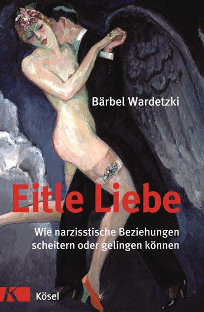 Eitle Liebe, Bärbel Wardetzki - Gebonden - 9783466308620
