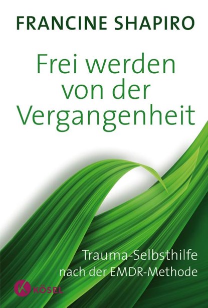 Frei werden von der Vergangenheit, Francine Shapiro - Paperback - 9783466309863