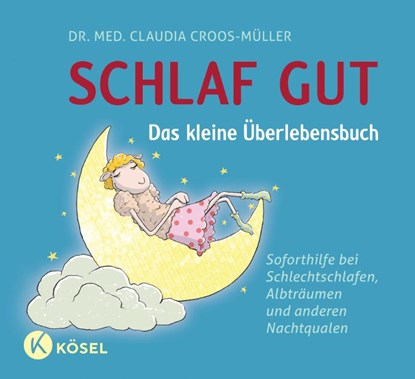 Schlaf gut - Das kleine Überlebensbuch, Claudia Croos-Müller - Gebonden - 9783466310234