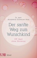 Der sanfte Weg zum Wunschkind | Annemarie Schweizer-Arau | 