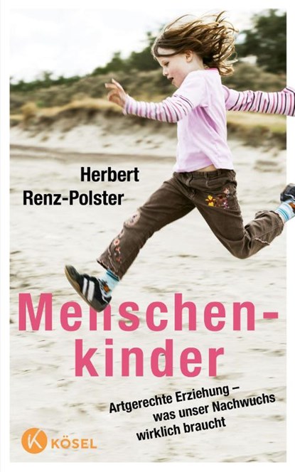 Menschenkinder, Herbert Renz-Polster - Gebonden - 9783466310685