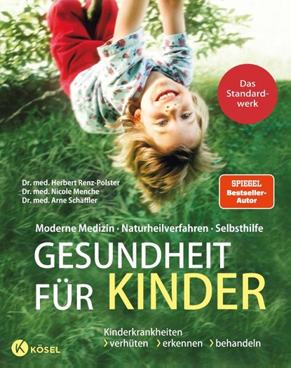 Gesundheit für Kinder, Herbert Renz-Polster ; Nicole Menche ; Arne Schäffler - Gebonden - 9783466311354