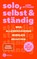 solo, selbst & ständig, Anne Dittmann - Paperback - 9783466312047